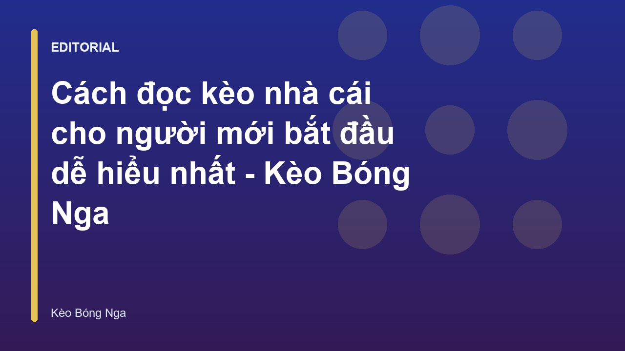 Hướng dẫn cách đọc kèo nhà cái cơ bản