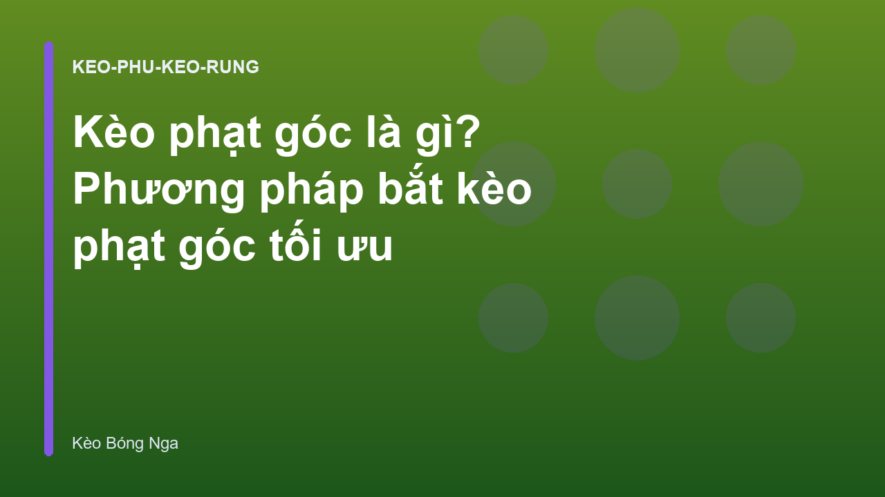 Kèo phạt góc là gì? Phương pháp bắt kèo phạt góc tối ưu