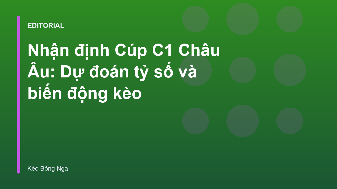 Nhận định Cúp C1 Châu Âu và phân tích kèo nhà cái