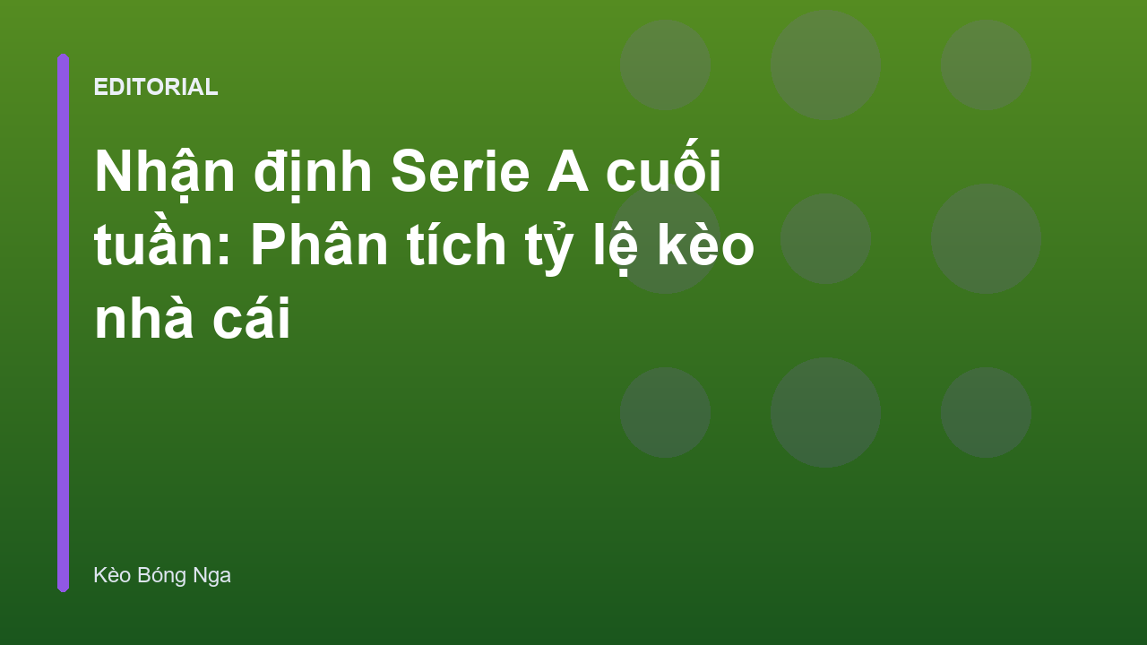 Nhận định Serie A cuối tuần